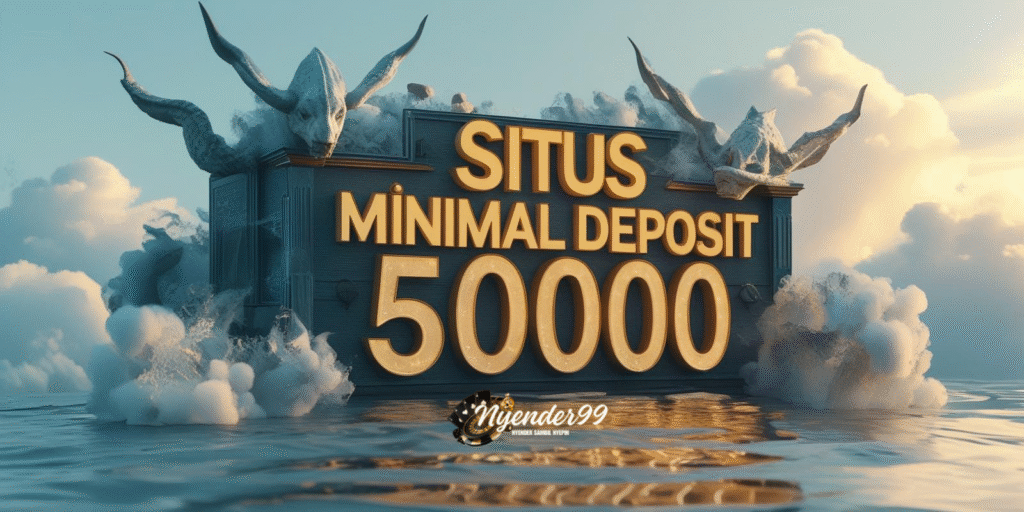 Situs Minimal Deposit 5000